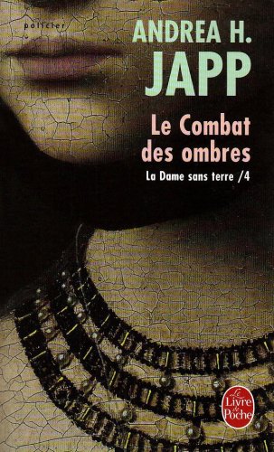 La dame sans terre: 04: Le combat des ombres
