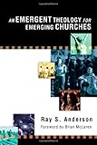 An Emergent Theology for Emerging Churches