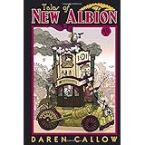 Tales Of New Albion: A collection of steampunk short stories