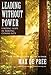 Leading Without Power: Finding Hope in Serving Community, Paperback Edition