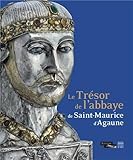 LE TRESOR DE L'ABBAYE SAINT-MAURICE D'AGAUNE -CAT EXP (COEDITION ET MUSEE SOMOGY) by