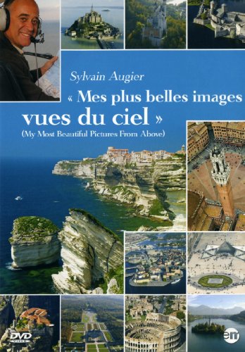 Sylvain Augier : Mes Plus Belles Images Vues Du Ciel