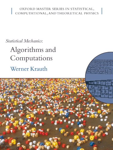 Statistical Mechanics: Algorithms and Computations (Oxford Master Series in Physics)