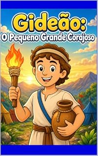 Livro Gideão O Pequeno Grande Corajoso – Livro de Colorir e Contar: Uma Aventura Bíblica sobre Coragem e Fé para Crianças de 2 a 5 Anos