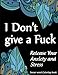 Swear Word Coloring Book. I Don't give a Fuck: 40 Sweary Designs: Beautiful Patterns, Swirls, Mandalas, Flowers and Leaves. Adult Coloring Books ( Swear and Relax)