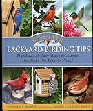 Best-Ever Backyard Birding Tips: Hundreds of Easy Ways to Attract the Birds You Love to Watch by martin-deborah-l