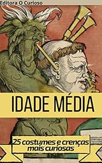 Livro Idade Média: 25 costumes e crenças mais curiosas