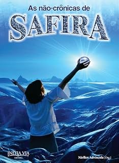 Livro As não-crônicas de Safira (As Não-Crônicas de: Jhonny Bala, Zé Coité, Safira e Apolo)