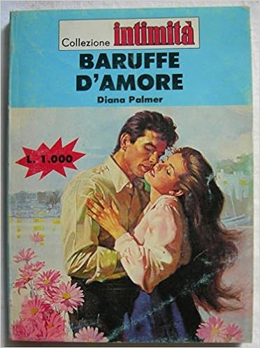 Diana Palmer - Baruffe d'amore (1985)