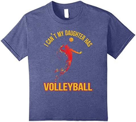 Kids I-Can't,My-Daughter' Has-Volleyball,Players,Gifts,T-Shirt 10 Heather Blue