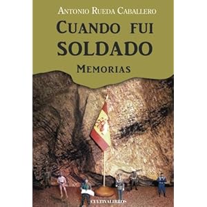 Cuando fui soldado. Memorias (Spanish Edition)