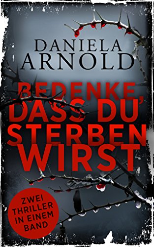 Amazon Com Bedenke Dass Du Sterben Wirst Zwei Thriller In Einem