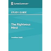 Study Guide: The Righteous Mind by Jonathan Haidt (SuperSummary)