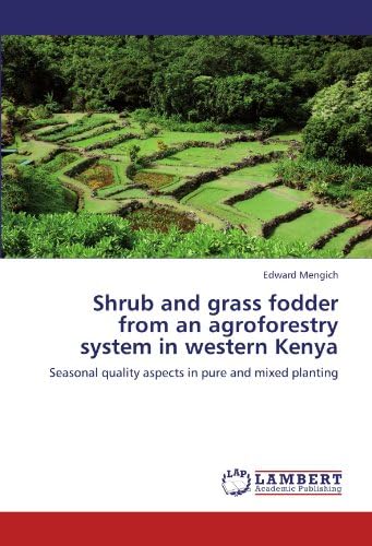 Shrub and grass fodder from an agroforestry system in western Kenya: Seasonal quality aspects in pure and mixed planting