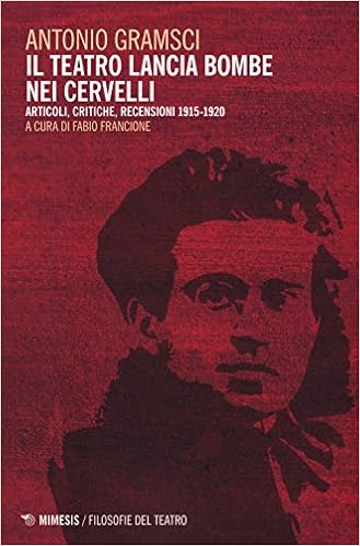 Antonio Gramsci - Il teatro lancia bombe nei cervelli (2017)
