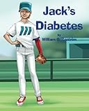 Jack's Diabetes: Dealing with Type 1 Diabetes by William G Bentrim