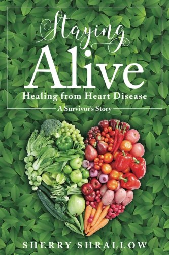 B.e.s.t Staying Alive: Healing from Heart Disease - A Survivor's Story<br />[W.O.R.D]