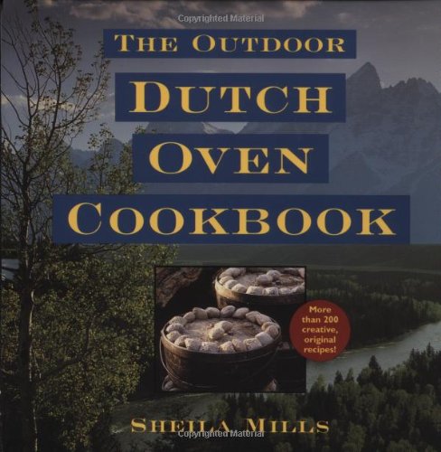 The Outdoor Dutch Oven Cookbook