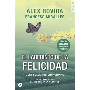 El laberinto de la Felicidad: Un relato sobre la alegría y la plenitud (Spanish Edition)