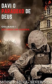 Livro DAVI O PARADOXO DE DEUS: GOLIAAAS ! ESTAMOS EM GUERRA.