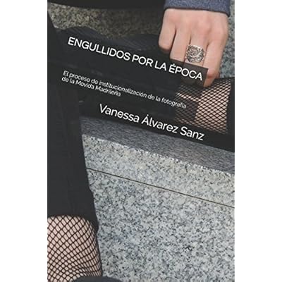 Engullidos por la época: El proceso de institucionalización de la fotografía de la Movida Madrileña
