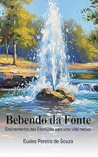 Livro Bebendo da Fonte: Ensinamentos das Escrituras para uma vida melhor