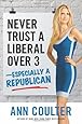 Never Trust a Liberal Over 3-Especially a Republican