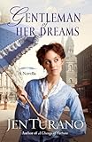 Gentleman of Her Dreams (Ladies of Distinction): A Novella by Jen Turano