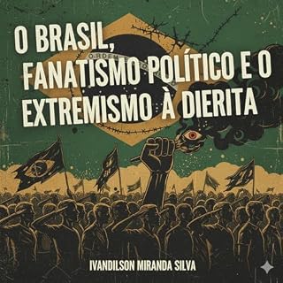 Livro O Brasil, o Fanatismo Político e o Extremismo à Direita