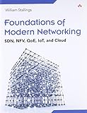 Foundations of Modern Networking: SDN, NFV, QoE, IoT, and Cloud