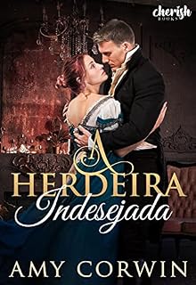 Livro A Herdeira Indesejada (Família Archer Livro 1)