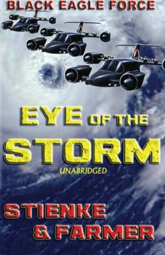 Black Eagle Force: Eye of the Storm (Revised) (Volume 1)