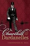 Churchill and the Dardanelles by