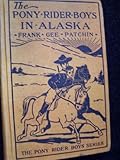 The Pony Rider Boys in Alaska; or, The Gold Diggers of Taku Pass