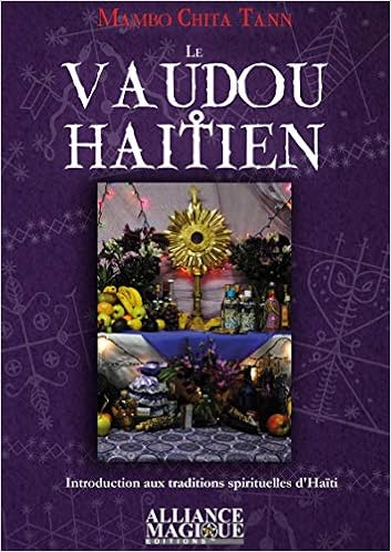 Amazon Fr Le Vaudou Haitien Introduction Aux Traditions Spirituelles D Haiti Tann Mambo Chita Livres