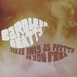YOU'RE ONLY AS PRETTY AS YOU FEEL                  image