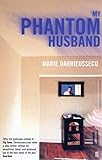Front cover for the book My Phantom Husband by Marie Darrieussecq