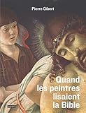 Quand les peintres lisaient la Bible : L'exégèse des peintres à la Renaissance by 