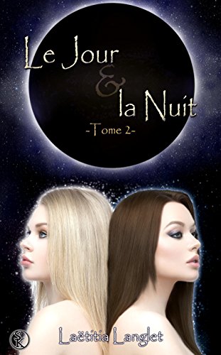 Le feu aux poudres: Le jour et la nuit, T2 (French Edition) by Laëtitia Langlet