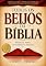 Livro TODOS OS BEIJOS DA BÍBLIA: Histórias, mitos, curiosidades e reflexões