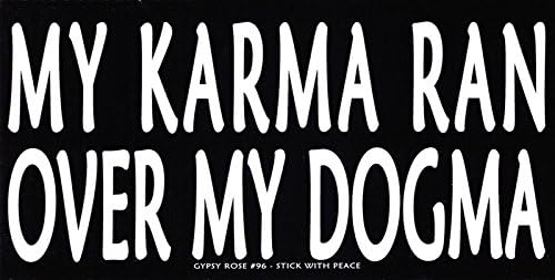 Gypsy Rose My Karma Ran Over My Dogma - Magnetic Bumper Sticker/Decal Magnet (7.5" X 3.75")