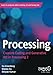Processing: Creative Coding and Generative Art in Processing 2