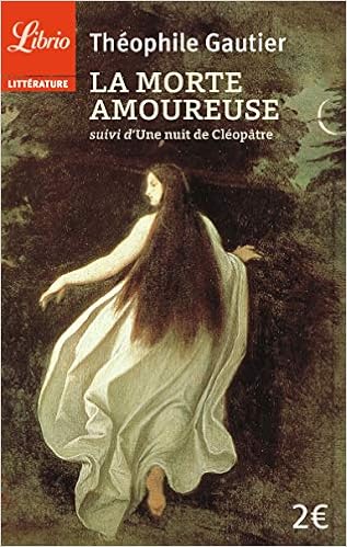 La Morte Amoureuse Suivi De Une Nuit De Cleopatre Litterature French Edition Gautier Theophile 9782290334720 Amazon Com Books La Morte Amoureuse Suivi De Une Nuit De Cleopatre Litterature French Edition Gautier Theophile 9782290334720 Amazon Com Books