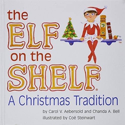 The Elf on the Shelf: A Christmas Tradition Book Only by Chanda A. Bell (2009-05-03)