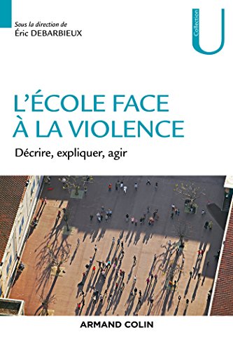 L'école face à la violence : Décrire, expliquer, agir by Eric Debarbieux, Collectif