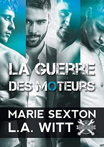 La Guerre Des Moteurs (French Edition) by L a Witt, Marie Sexton