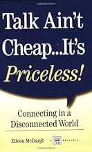 Talk Ain't Cheap...It's Priceless!  Connecting in a Disconnected World