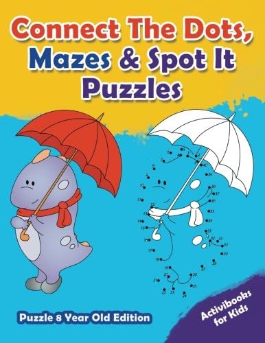 Connect The Dots, Mazes &amp; Spot It Puzzles - Puzzle 8 Year Old Edition