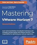 Mastering VMware Horizon 7 - Second Edition Mastering VMware Horizon 7 - Second Edition