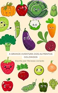 Livro A Grande Aventura dos Alimentos Coloridos